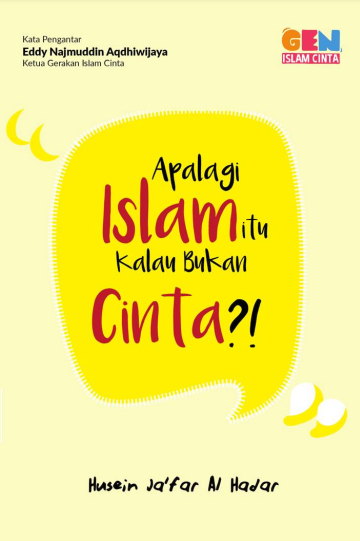 APALAGI ISLAM ITU KALAU BUKAN CINTA?!